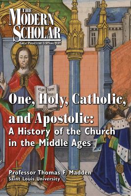 One, holy, Catholic, and apostolic a history of the church in the middle ages cover image