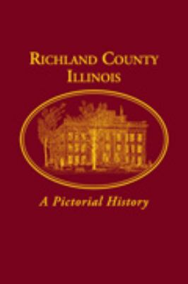Richland County, Illinois : a pictorial history cover image