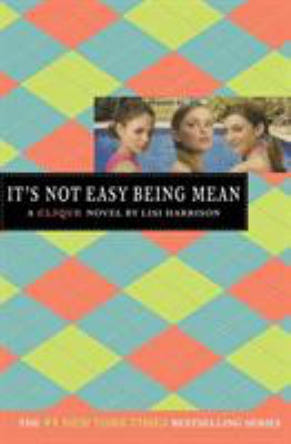It's not easy being mean : a Clique novel cover image