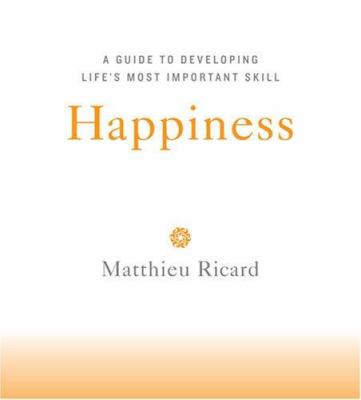 Happiness a guide to developing life's most important skill  cover image cdn
