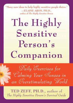 The highly sensitive person's companion : daily exercises for calming your senses in an overstimulating world cover image