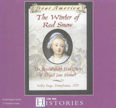 The winter of red snow the revolutionary War diary of Abigail Jane Stewart cover image