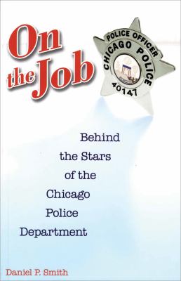 On the job : behind the stars of the Chicago Police Department cover image
