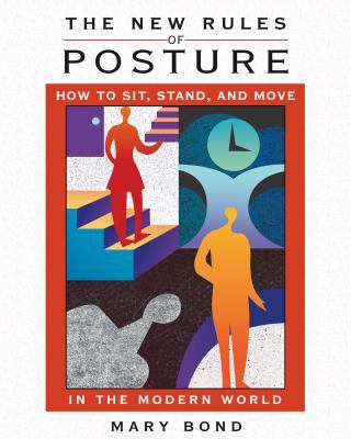 The new rules of posture : how to sit, stand, and move in the modern world  cover image cdn