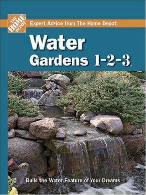 Water gardens 1-2-3 : expert advice from the Home Depot cover image