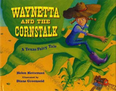 Waynetta and the cornstalk : a Texas fairy tale cover image