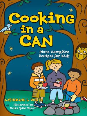 Cooking in a can : more campfire recipes for kids cover image