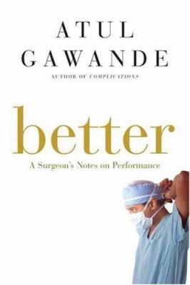 Better : a surgeon's notes on performance  cover image cdn
