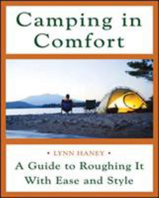 Camping in comfort : a guide to roughing it with ease and style cover image