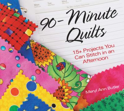 90 minute quilts : 15+ projects you can stitch in an afternoon  cover image cdn