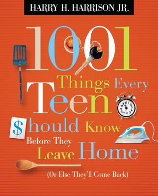 1001 things every teen should know before they leave home (or else they'll come back) cover image