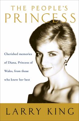 The people's princess : cherished memories of Diana, Princess of Wales, from those who knew her best  cover image cdn