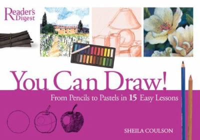 You can draw! : from pencils to pastels in 15 easy lessons cover image