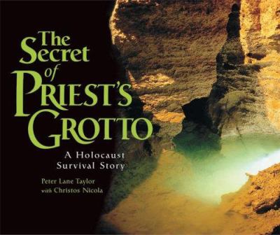 The secret of Priest's Grotto : a Holocaust survival story cover image