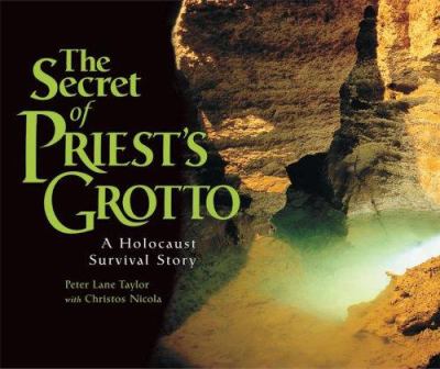 The secret of Priest's Grotto : a Holocaust survival story  cover image cdn