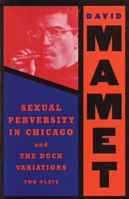 Sexual perversity in Chicago and The duck variations : two plays cover image cdn