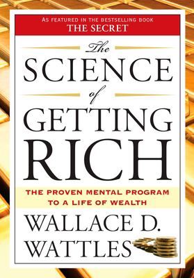 The science of getting rich : includes the classic essay "how to get what you want" cover image