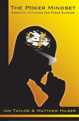 The Poker mindset  : essential attitudes for poker success cover image