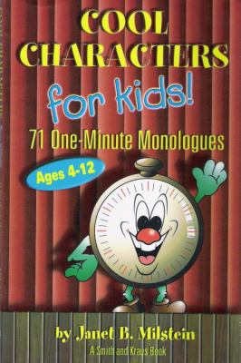 Cool characters for kids : 71 one-minute monologues, ages 4-12 cover image