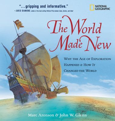 The world made new : why the Age of Exploration happened & how it changed the world cover image