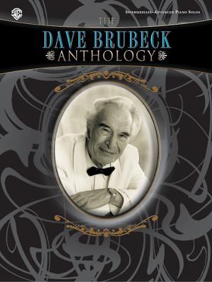 The Dave Brubek anthology [intermediate, advanced piano solos] cover image