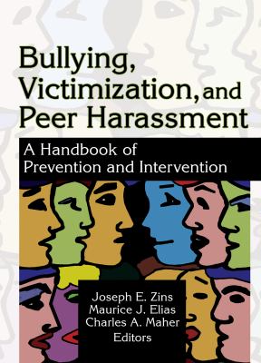 Bullying, victimization, and peer harassment : a handbook of prevention and intervention cover image