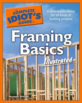 The complete idiot's guide to framing basics : illustrated  cover image cdn