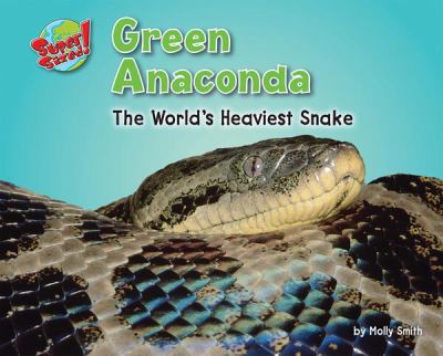 Green anaconda : the world's heaviest snake cover image