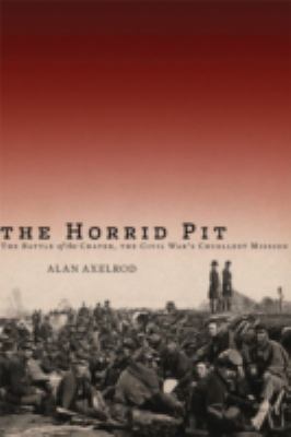 The horrid pit : the Battle of the Crater, the Civil War's cruelest mission cover image