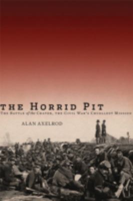 The horrid pit : the Battle of the Crater, the Civil War's cruelest mission  cover image cdn
