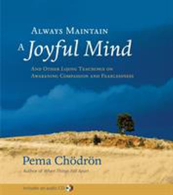 Always maintain a joyful mind : and other lojong teachings on awakening compassion and fearlessness  cover image cdn