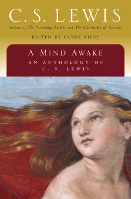 A mind awake : an anthology of C.S. Lewis cover image