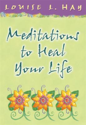 Meditations to heal your life cover image
