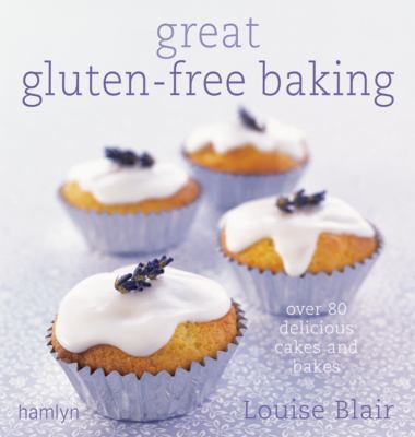 Great gluten-free baking : over 80 delicious cakes and bakes cover image