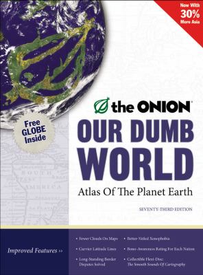Our dumb world : the Onion's atlas of the planet Earth cover image