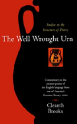 The well wrought urn : studies in the structure of poetry cover image