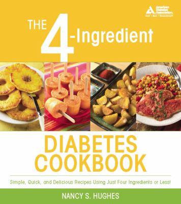 The 4-ingredient diabetes cookbook : simple, quick, and delicious recipes using just four ingredients or less!  cover image cdn