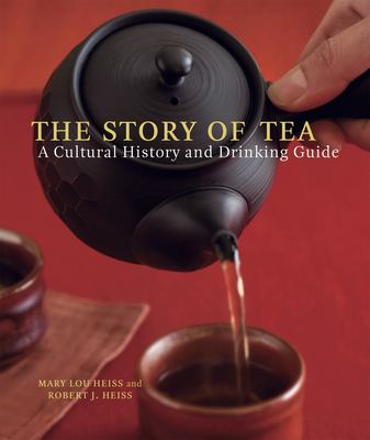 The story of tea : a cultural history and drinking guide cover image