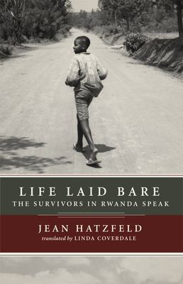Life laid bare : the survivors in Rwanda speak cover image