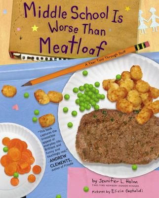 Middle school is worse than meatloaf : a year told through stuff cover image