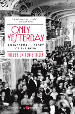 Only yesterday : an informal history of the 1920's  cover image cdn