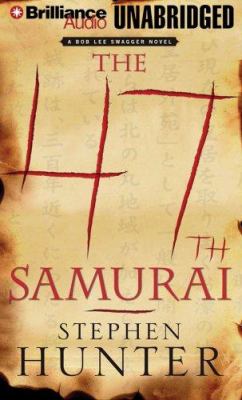The 47th samurai [a Bob Lee Swagger novel] cover image