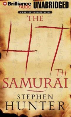 The 47th samurai [a Bob Lee Swagger novel]  cover image cdn