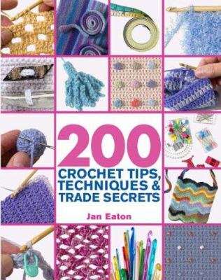 200 crochet tips, techniques & trade secrets cover image