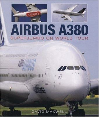Airbus A380 : superjumbo on world tour cover image
