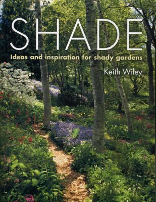 Shade : ideas and inspirtion for shady gardens cover image