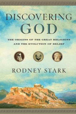 Discovering God : the origins of the great religions and the evolution of belief  cover image cdn