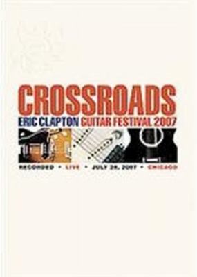 Eric Clapton. Crossroads Guitar Festival 2007 cover image