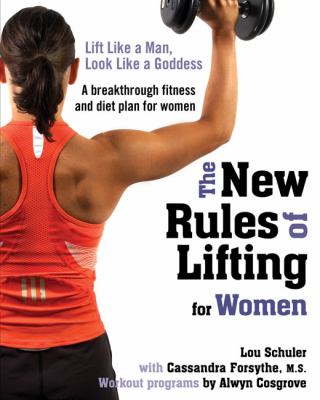 The new rules of lifting for women : lift like a man, look like a goddess  cover image cdn