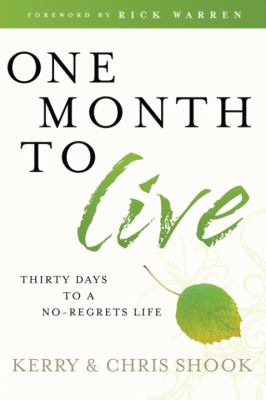 One month to live : thirty days to a no-regrets life cover image